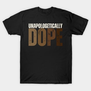 Unapologetically Dope Melanin African Black History Month T-Shirt